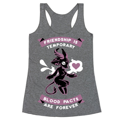 Friendship is Temporary Blood Pacts Are Forever Racerback Tank