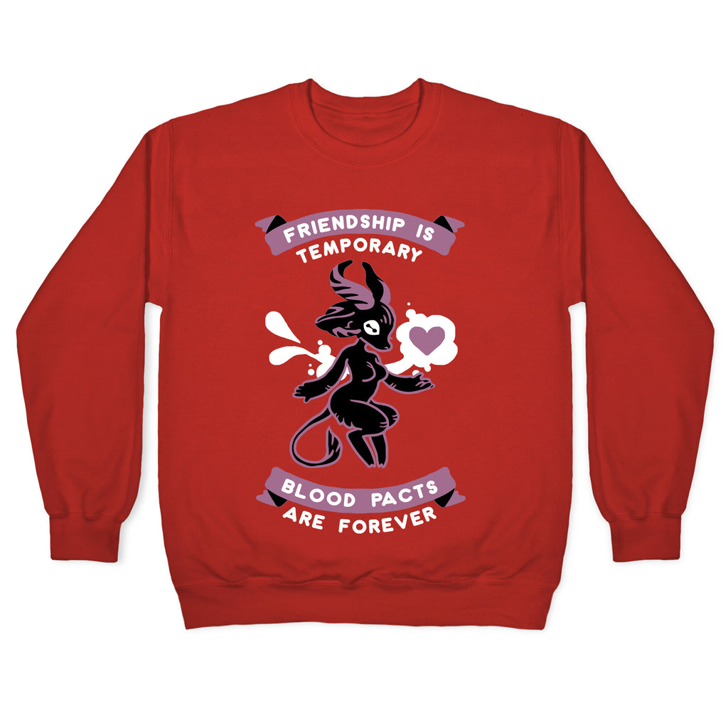 Friendship is Temporary Blood Pacts Are Forever Crewneck Sweatshirt