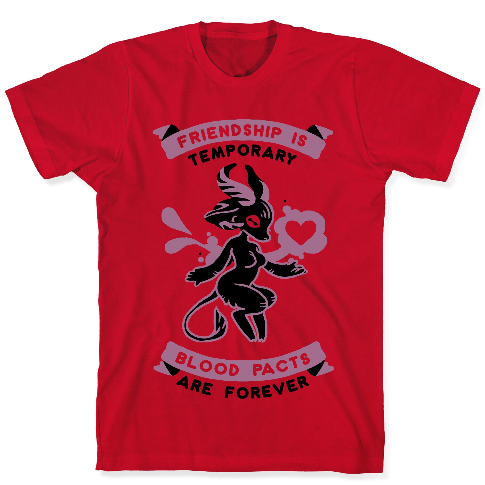 Friendship is Temporary Blood Pacts Are Forever T-Shirt