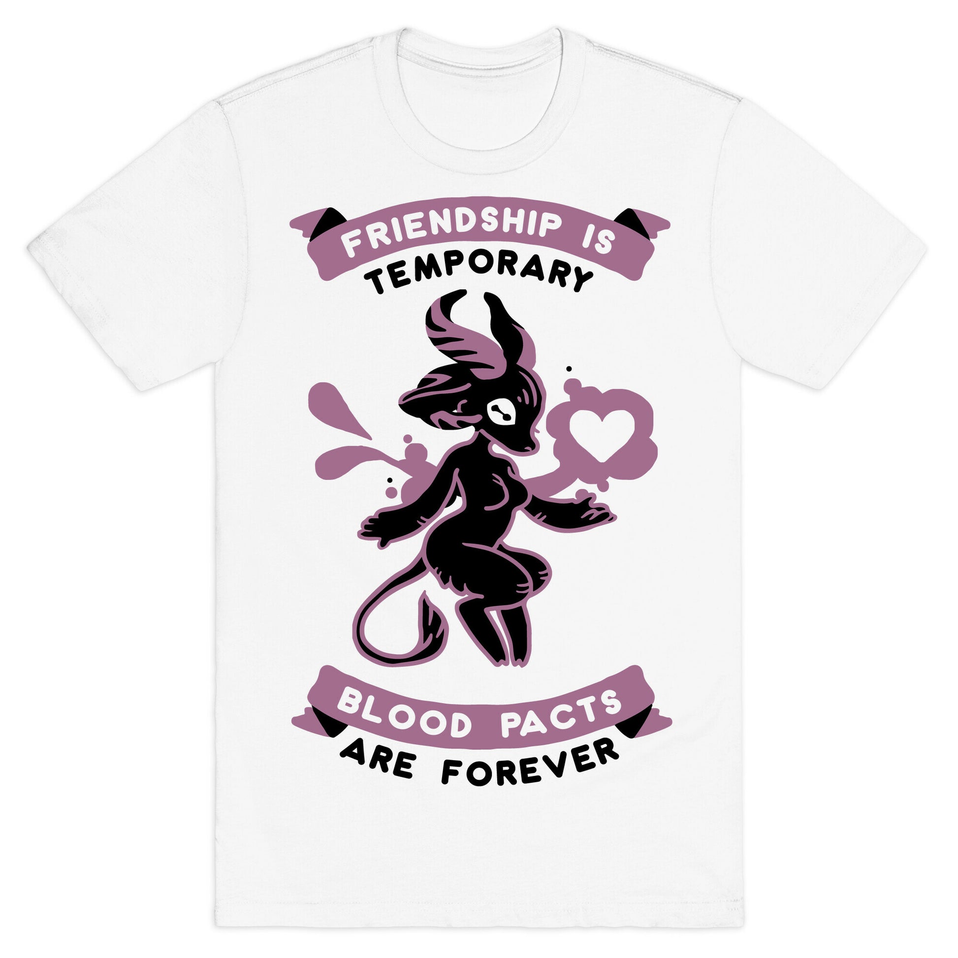 Friendship is Temporary Blood Pacts Are Forever T-Shirt