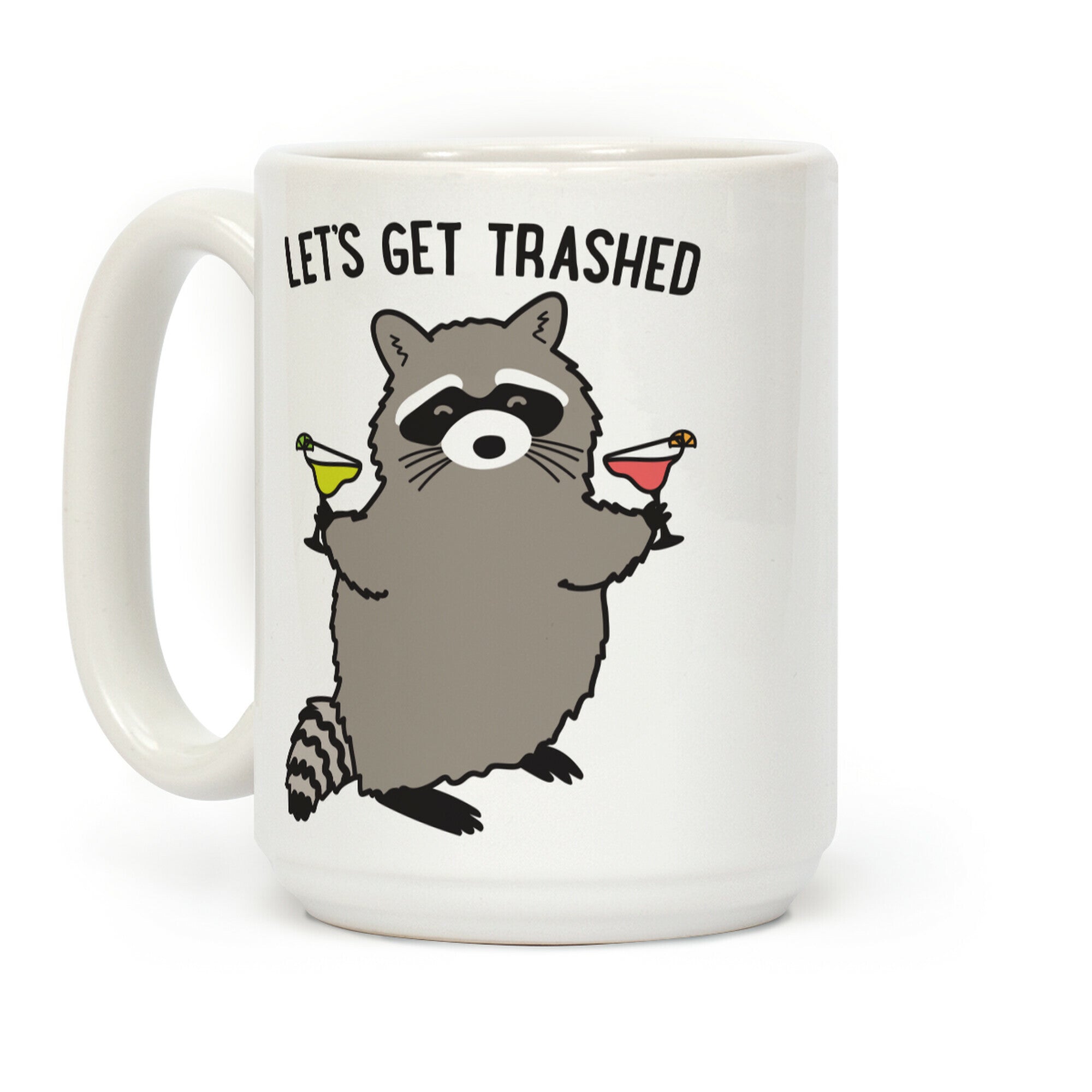 Let's Get Trashed Margarita Raccoon Coffee Mug