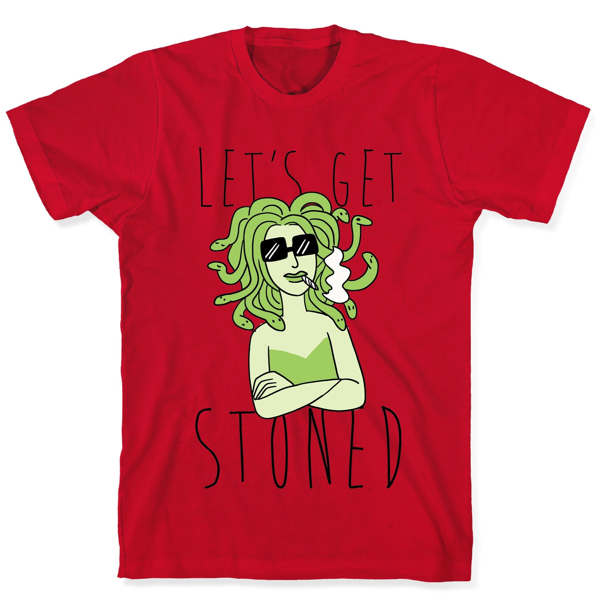 Let's Get Stoned - Medusa T-Shirt