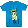 Let's Get Stoned - Medusa T-Shirt