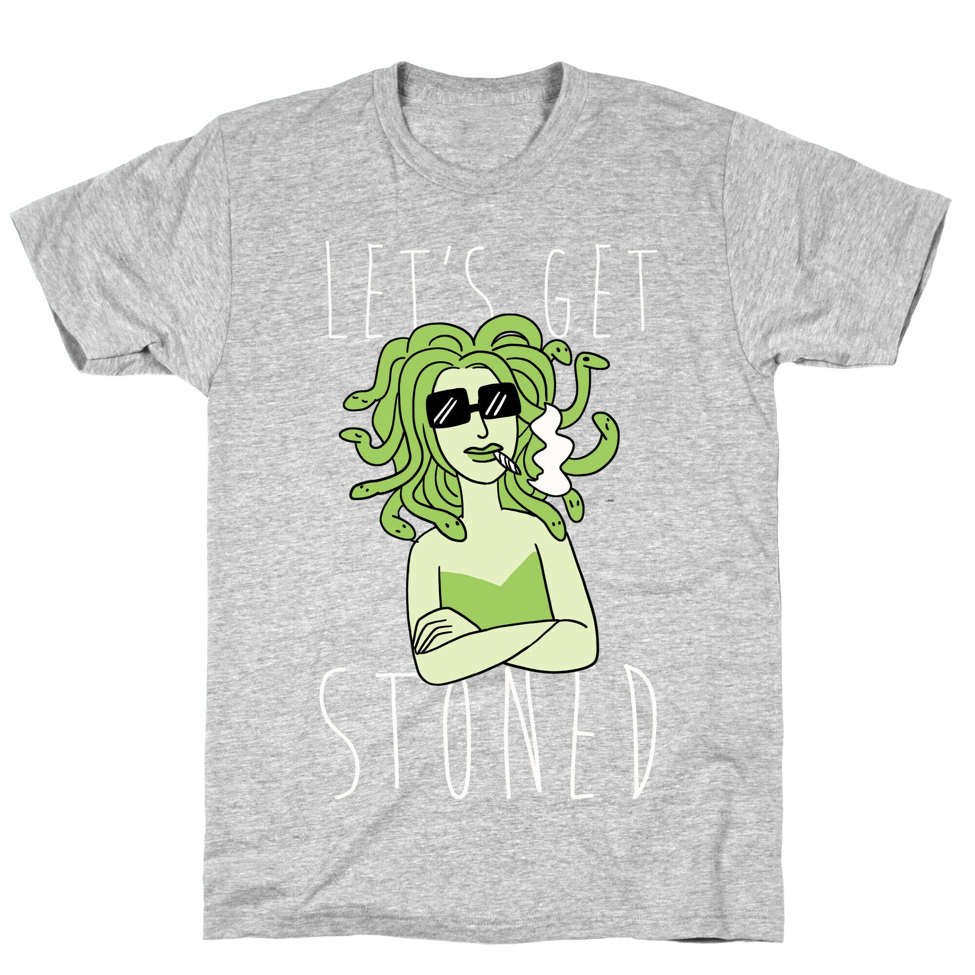 Let's Get Stoned - Medusa T-Shirt