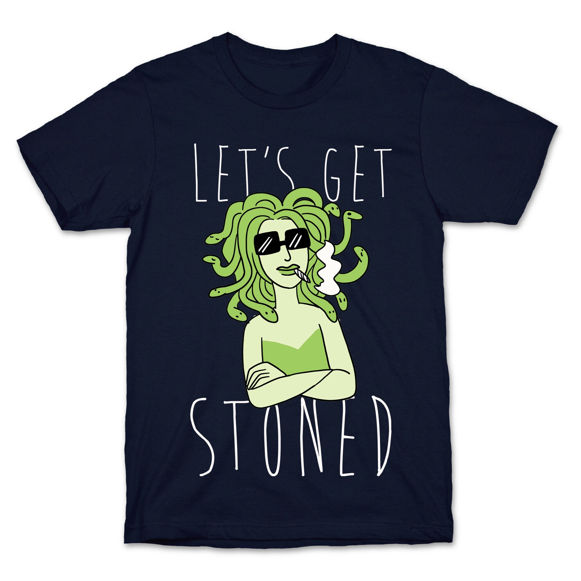 Let's Get Stoned - Medusa T-Shirt