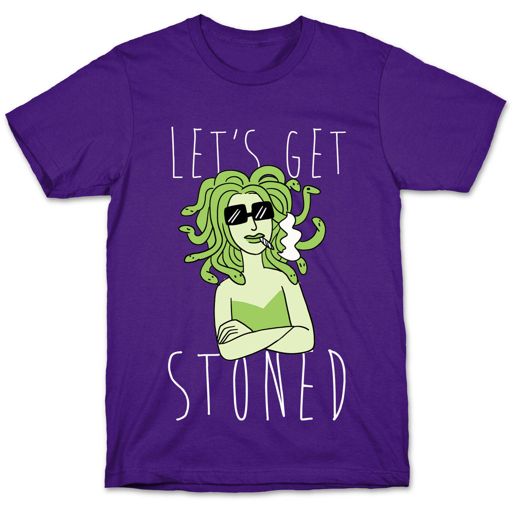 Let's Get Stoned - Medusa T-Shirt
