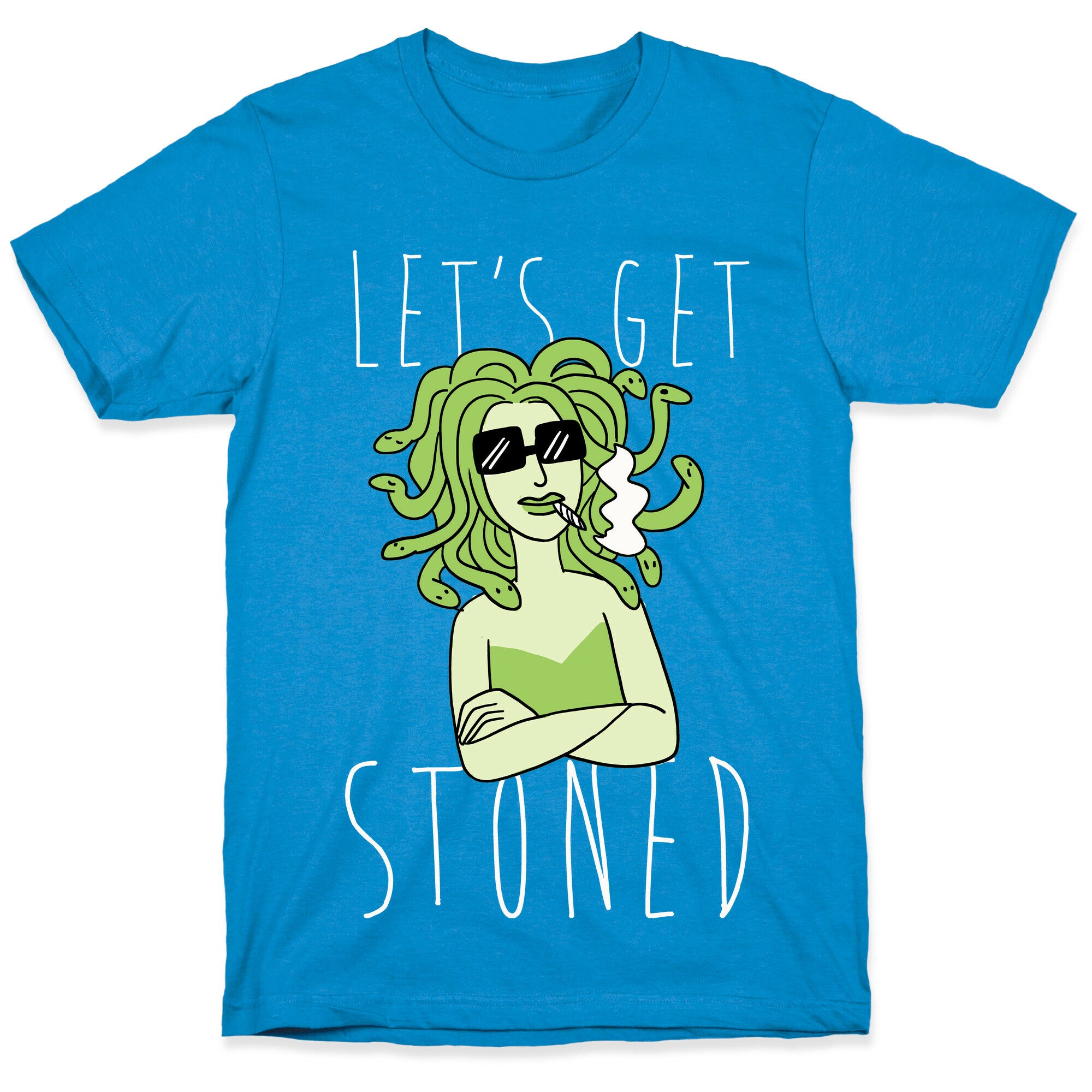 Let's Get Stoned - Medusa T-Shirt