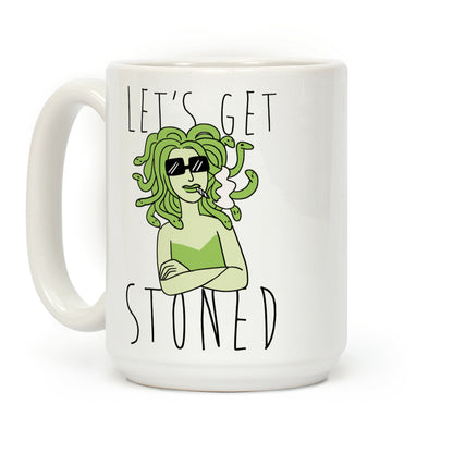 Let's Get Stoned - Medusa Coffee Mug