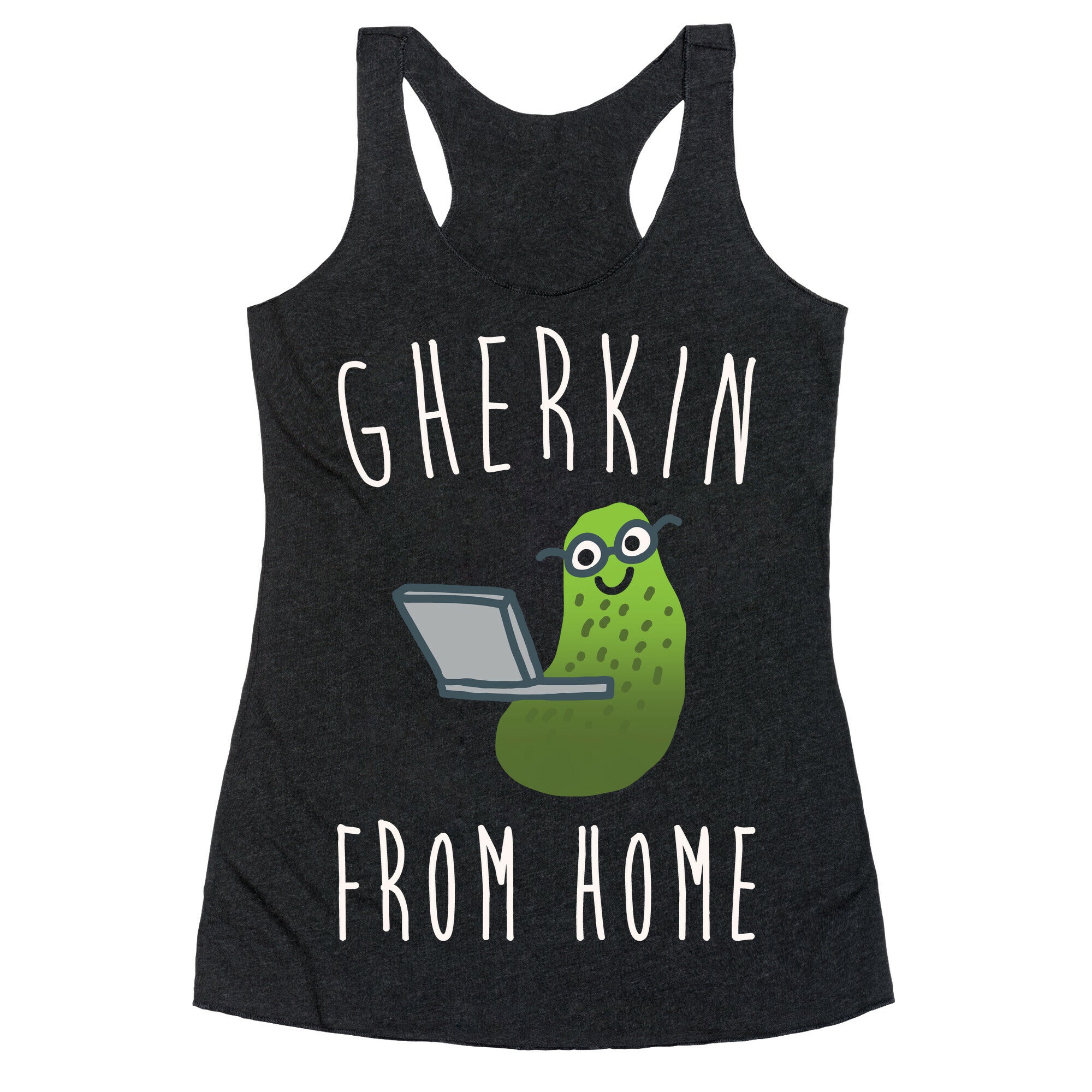 Gherkin From Pickle Parody Home White Print Racerback Tank