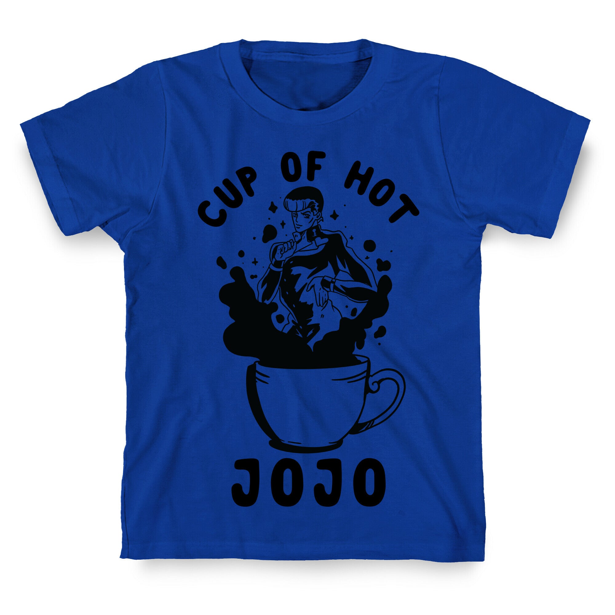 Cup Of Hot JOJO T-Shirt