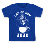 Cup Of Hot JOJO T-Shirt