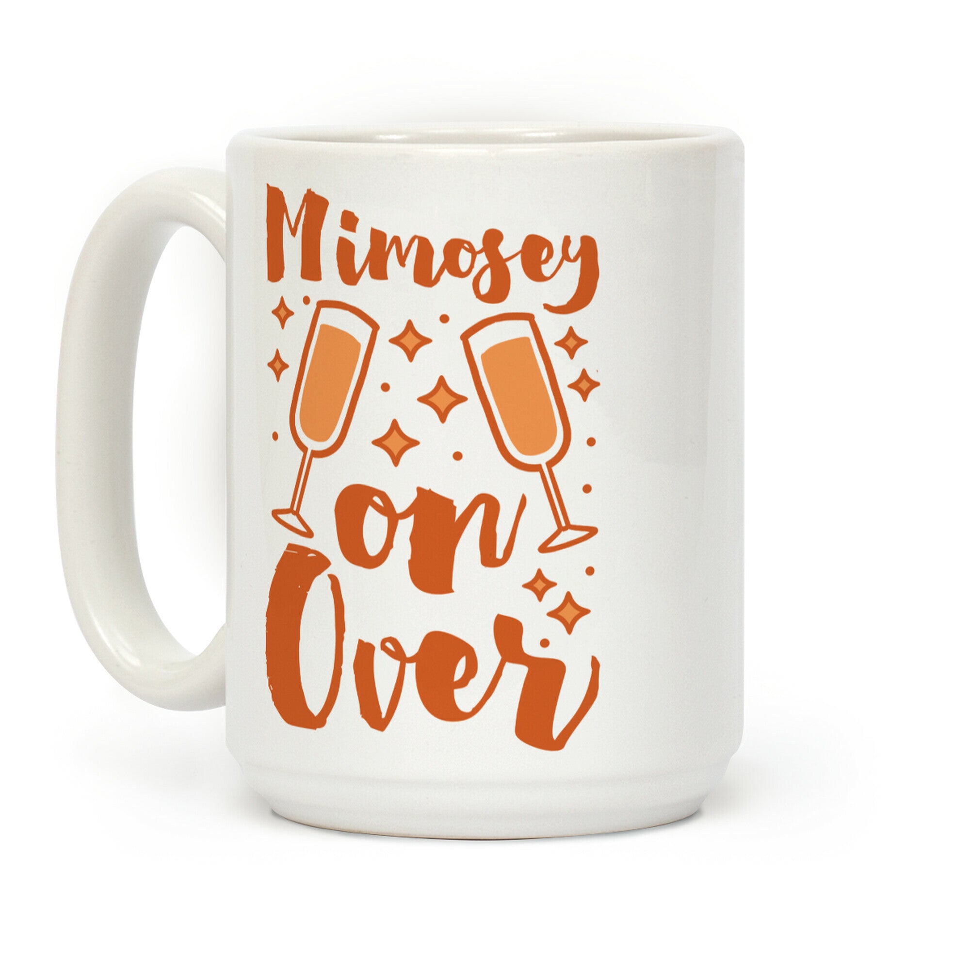 Mimosey on Over Coffee Mug