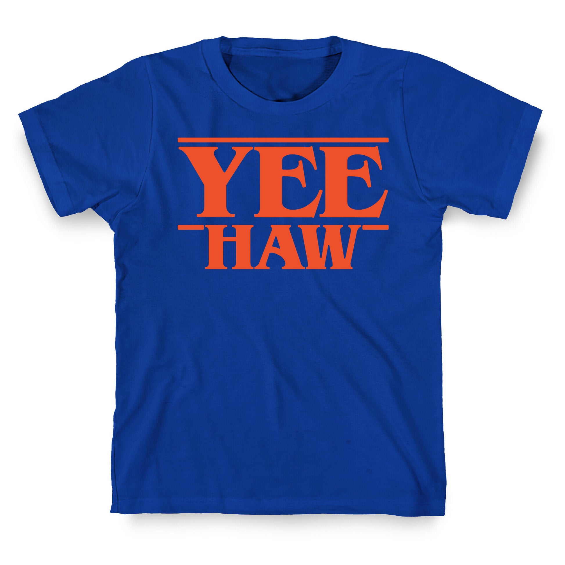 Yee Haw Stranger Things Parody  T-Shirt