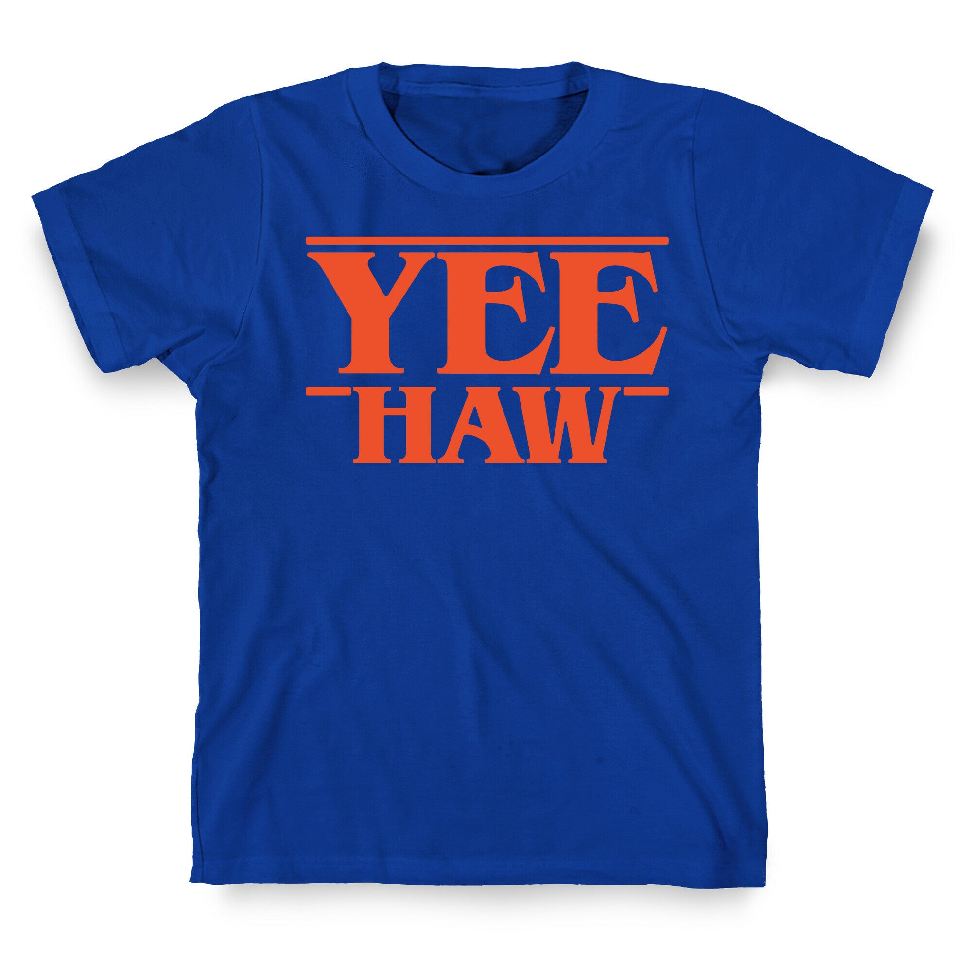 Yee Haw Stranger Things Parody  T-Shirt