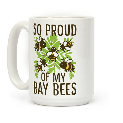 So Proud of My Bay Bees Coffee Mug