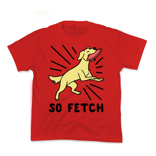 So Fetch - Dog Kids Tee