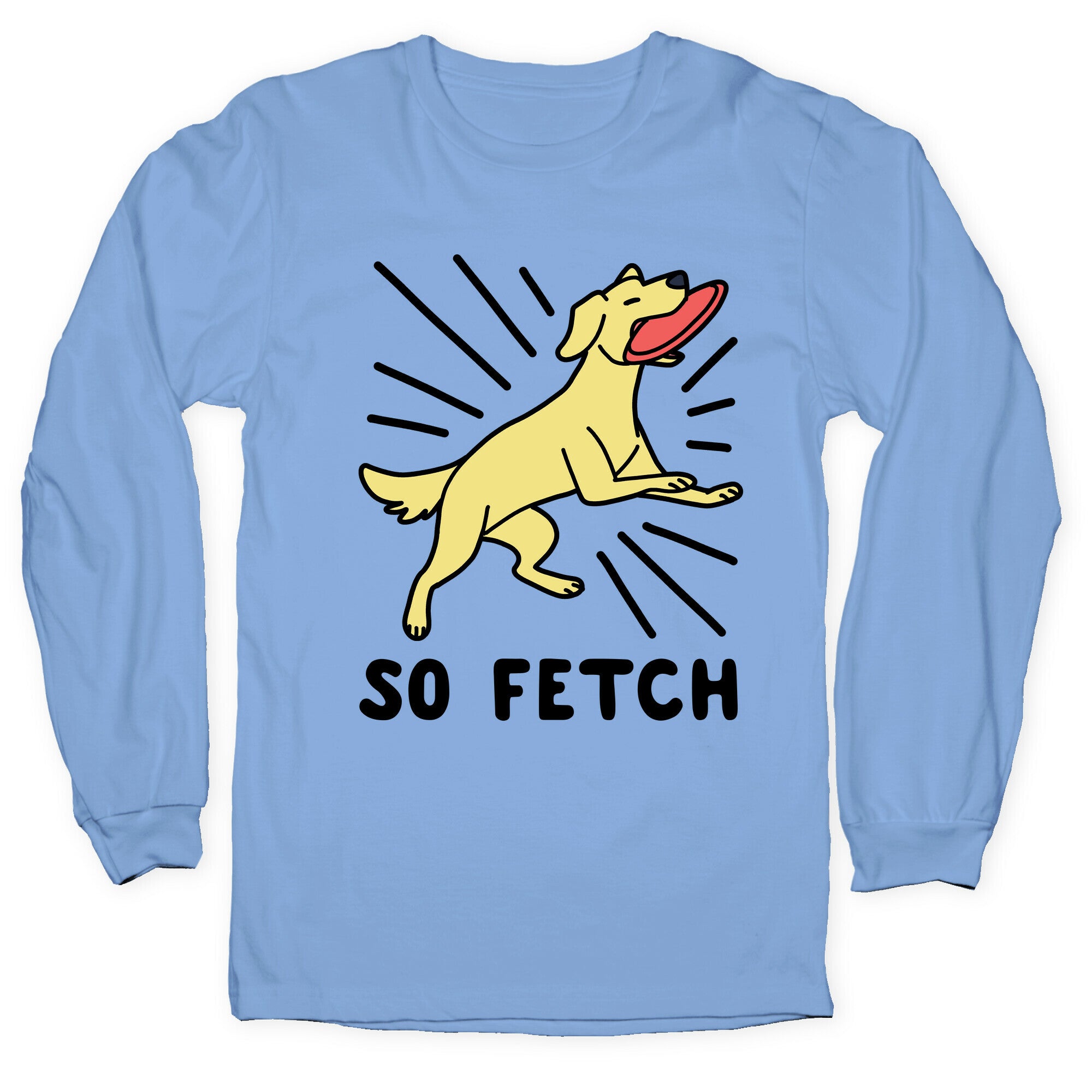 So Fetch - Dog Longsleeve Tee
