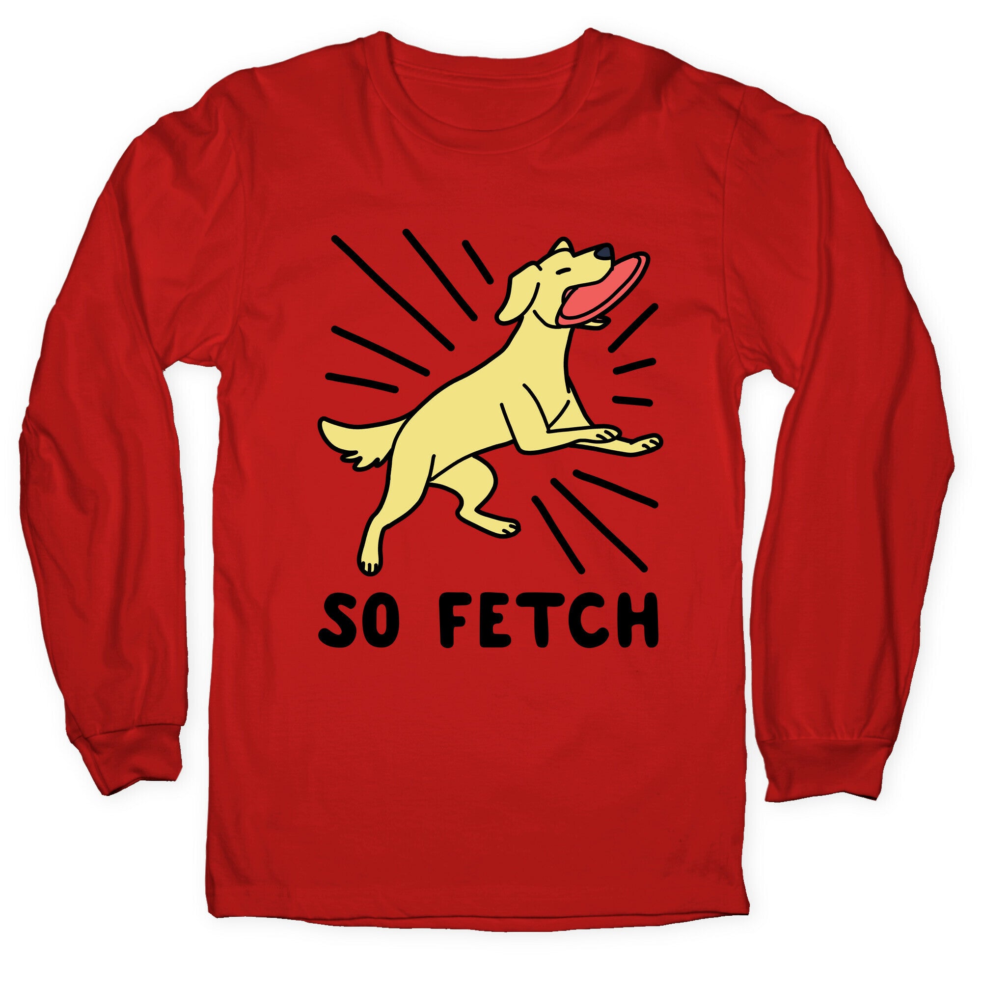 So Fetch - Dog Longsleeve Tee