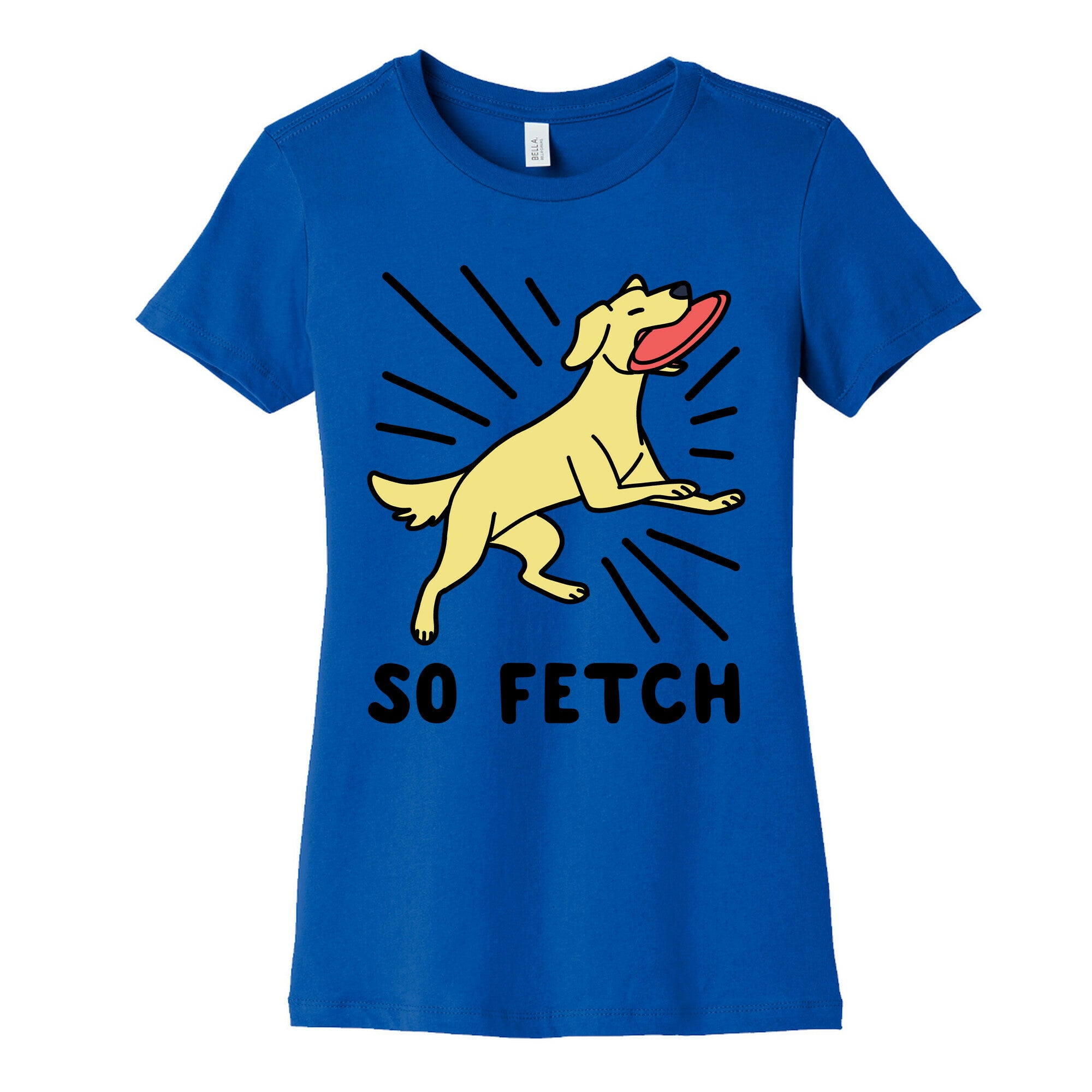 So Fetch - Dog Womens Cotton Tee