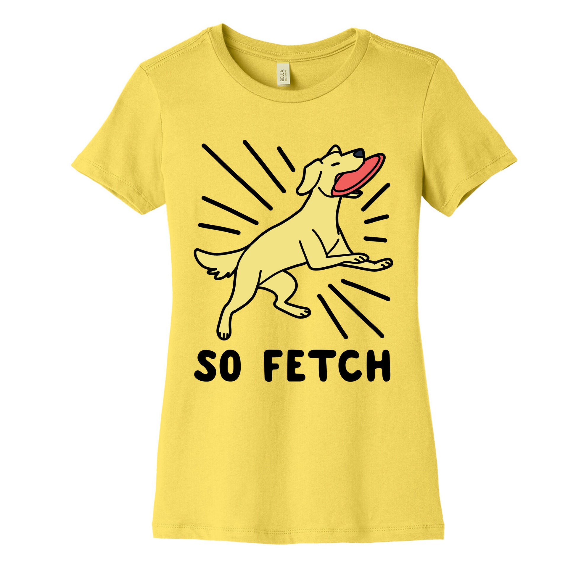 So Fetch - Dog Womens Cotton Tee
