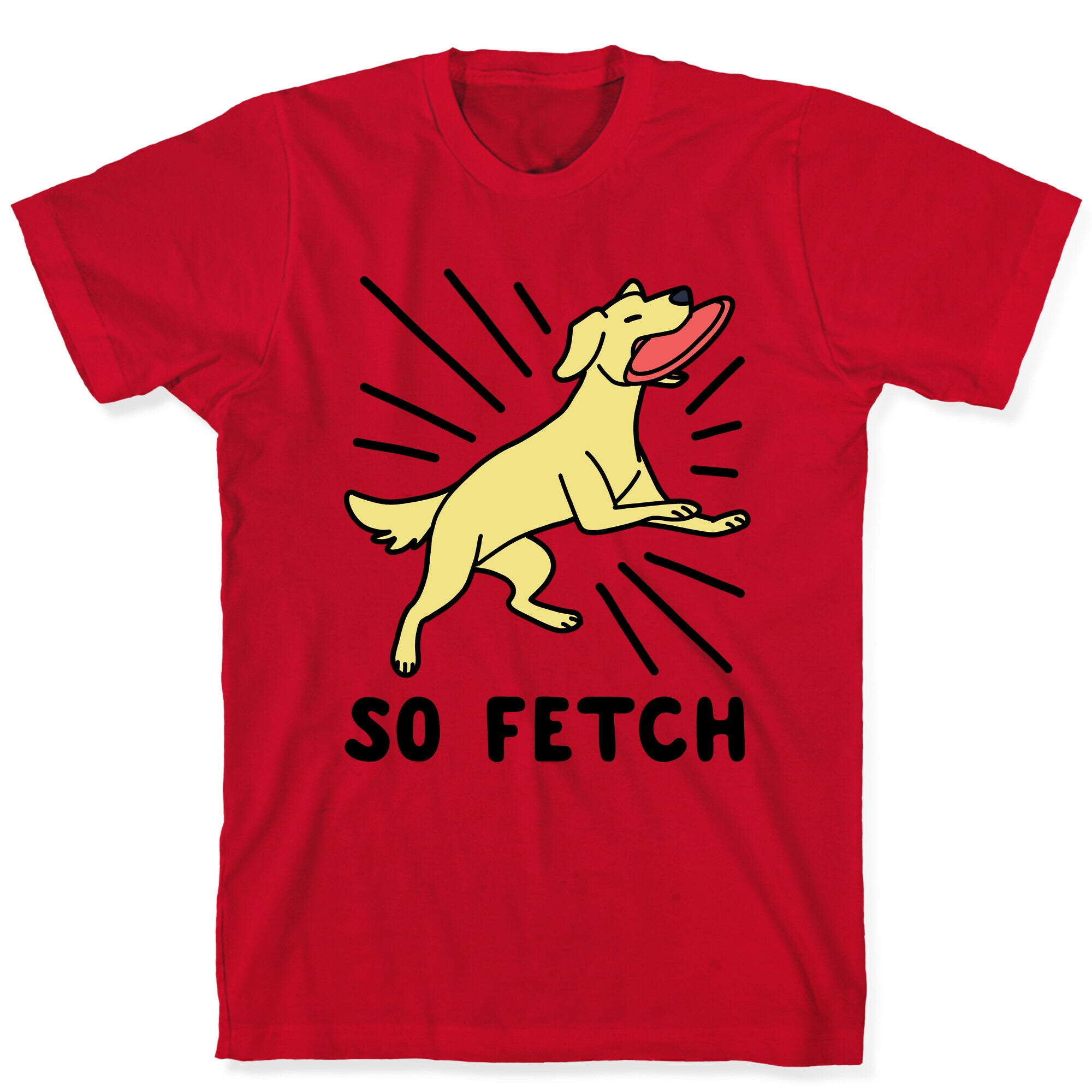So Fetch - Dog T-Shirt