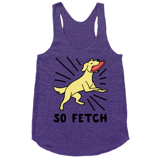 So Fetch - Dog Racerback Tank