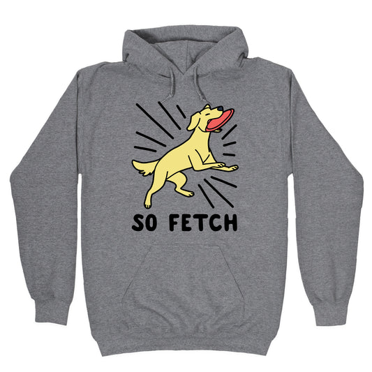 So Fetch - Dog Hoodie