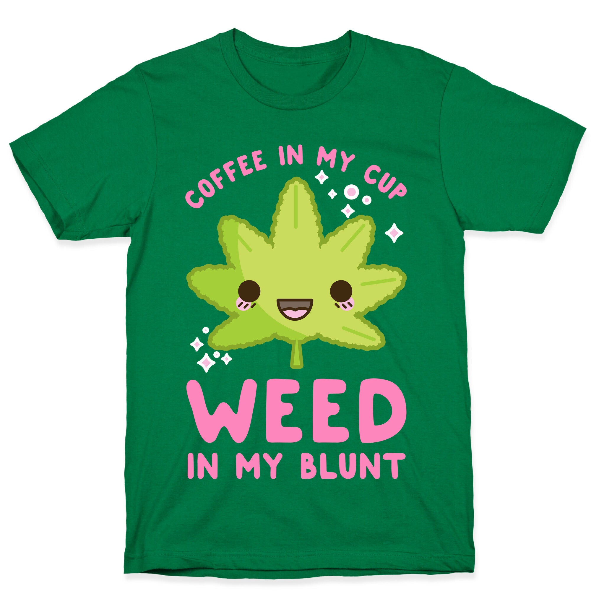 Coffee in my Cup Weed in my Blunt T-Shirt