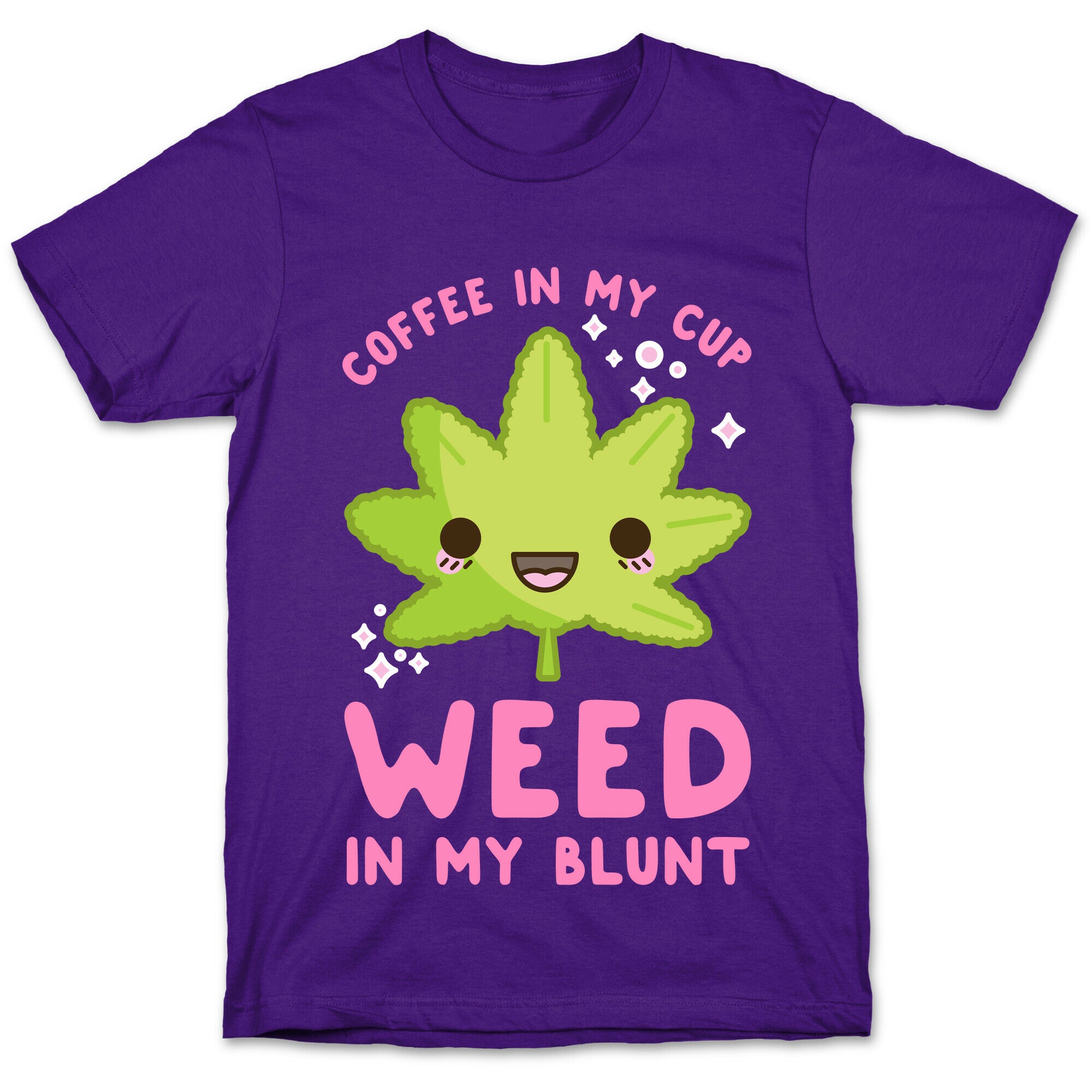 Coffee in my Cup Weed in my Blunt T-Shirt