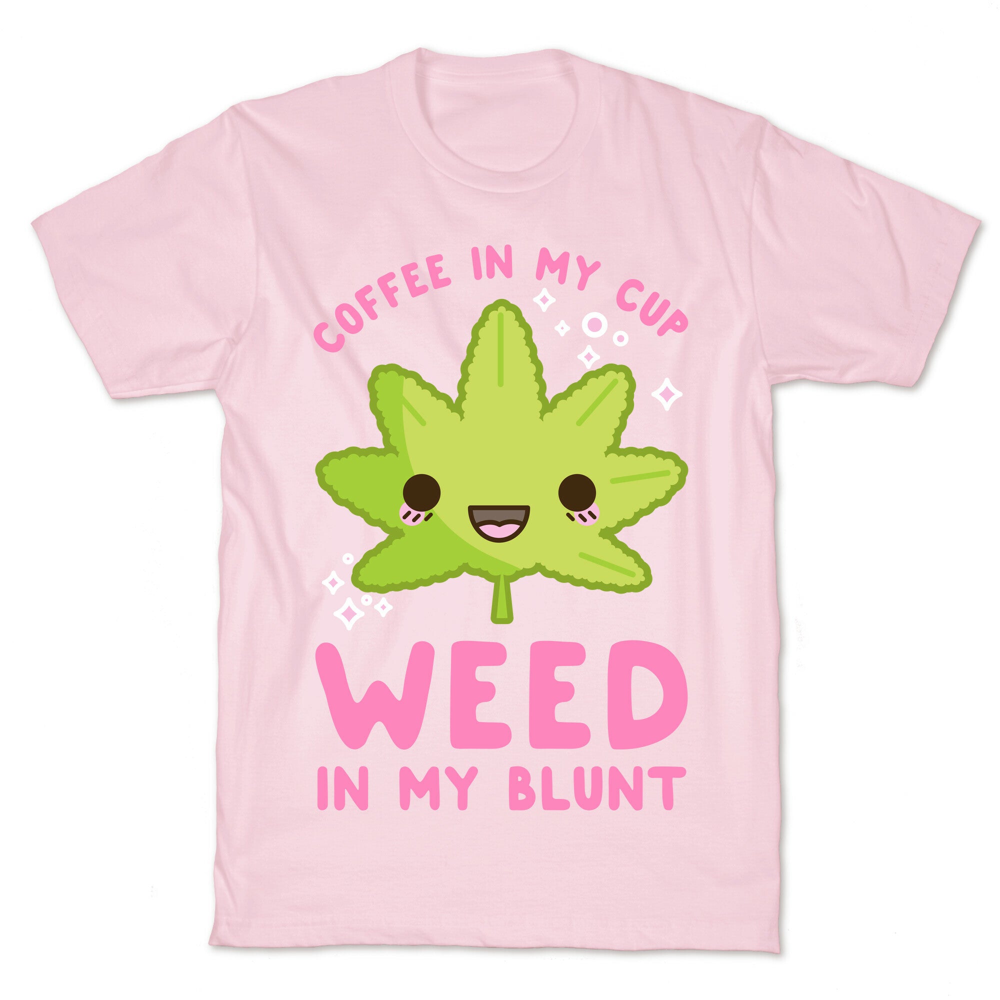 Coffee in my Cup Weed in my Blunt T-Shirt