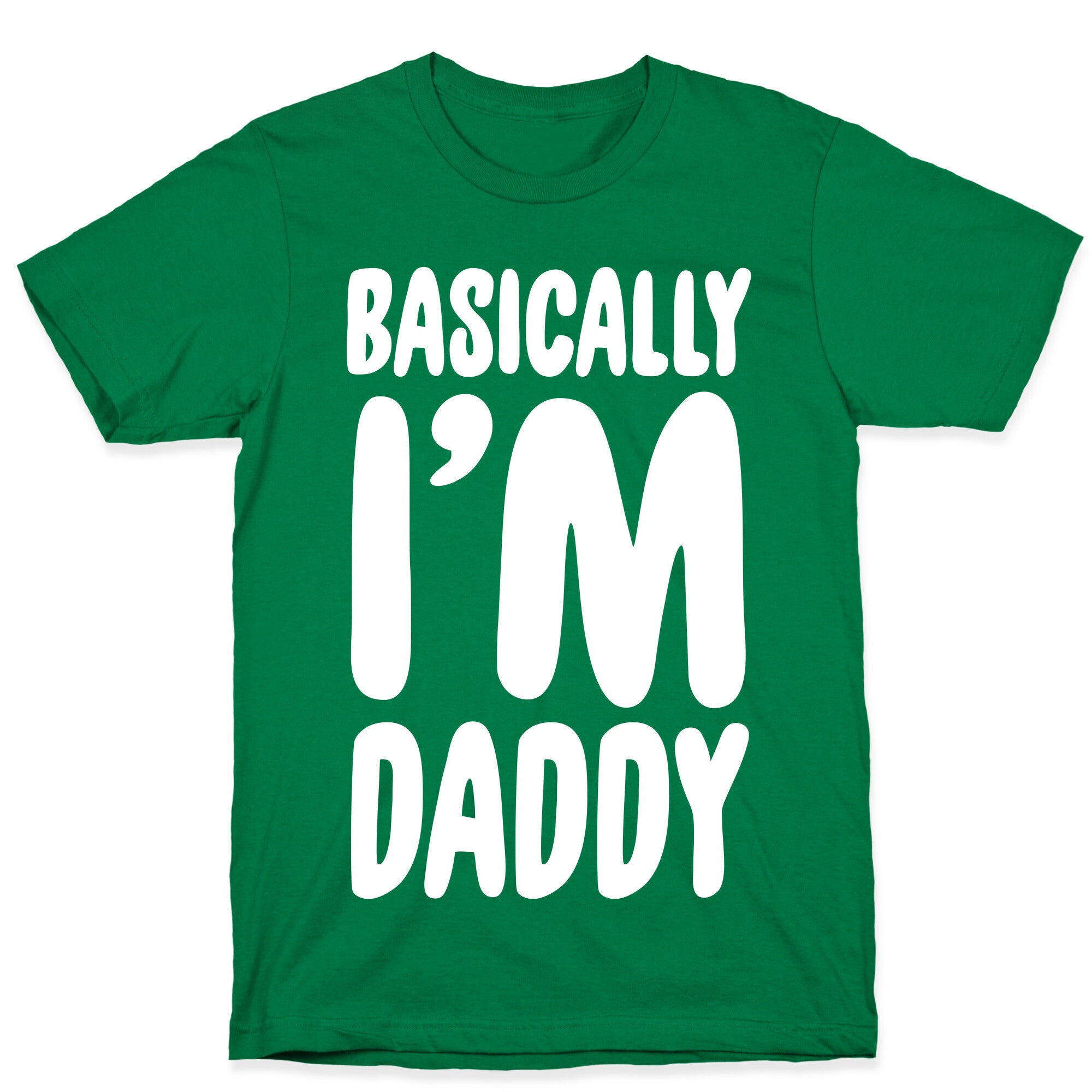 Basically I'm Daddy T-Shirt