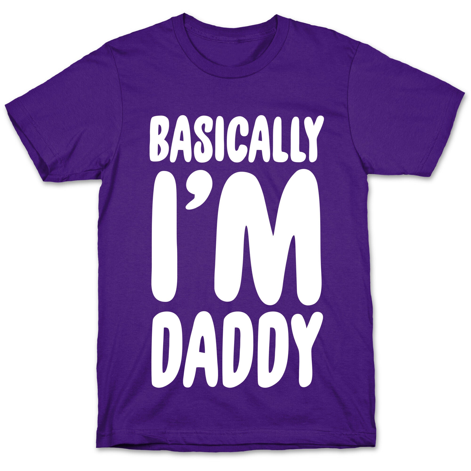 Basically I'm Daddy T-Shirt