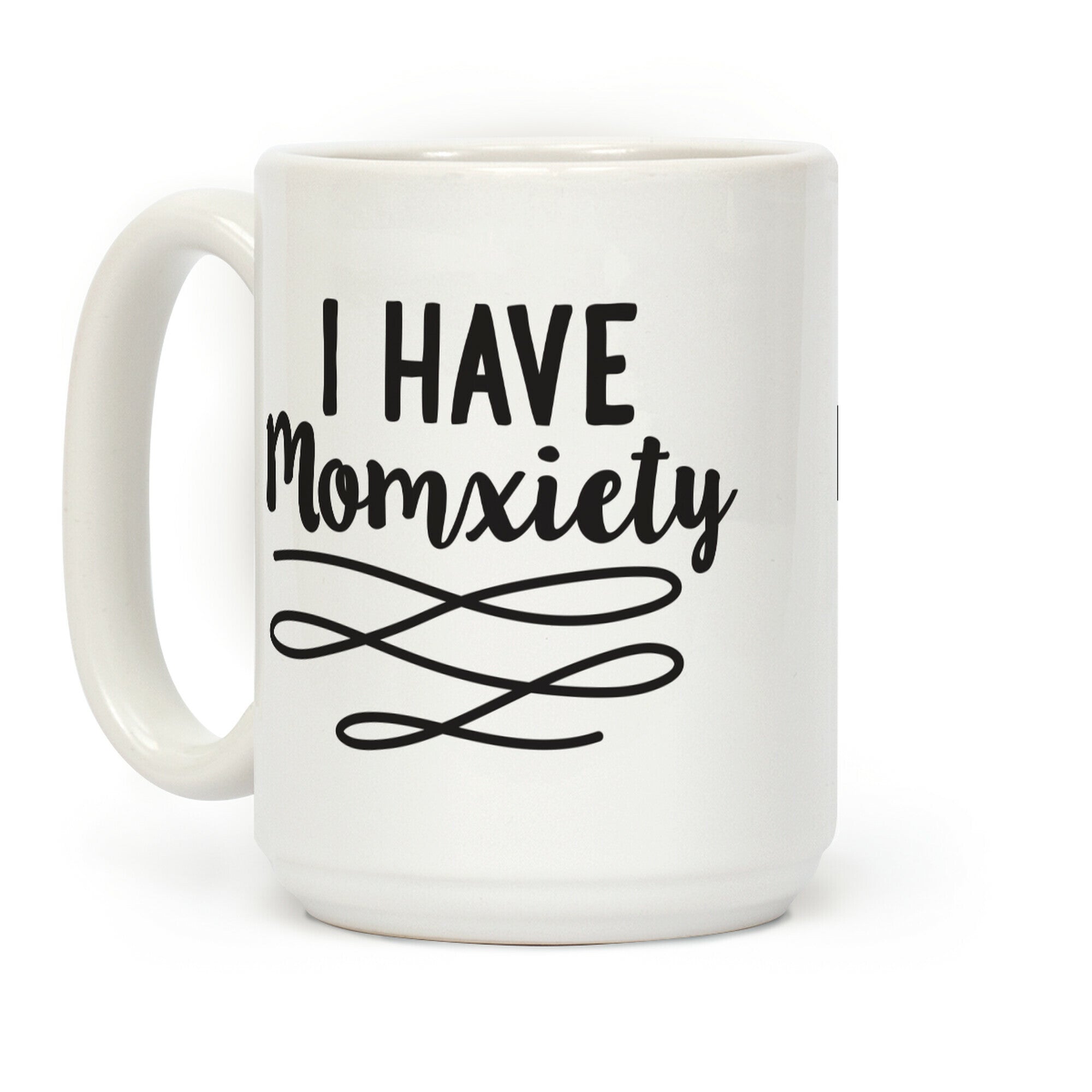 I Have Momxiety Coffee Mug