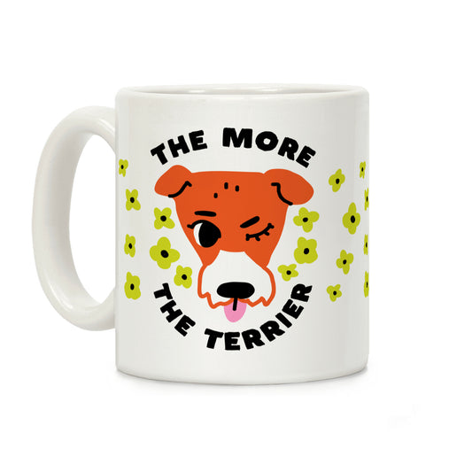 The More the Terrier Coffee Mug