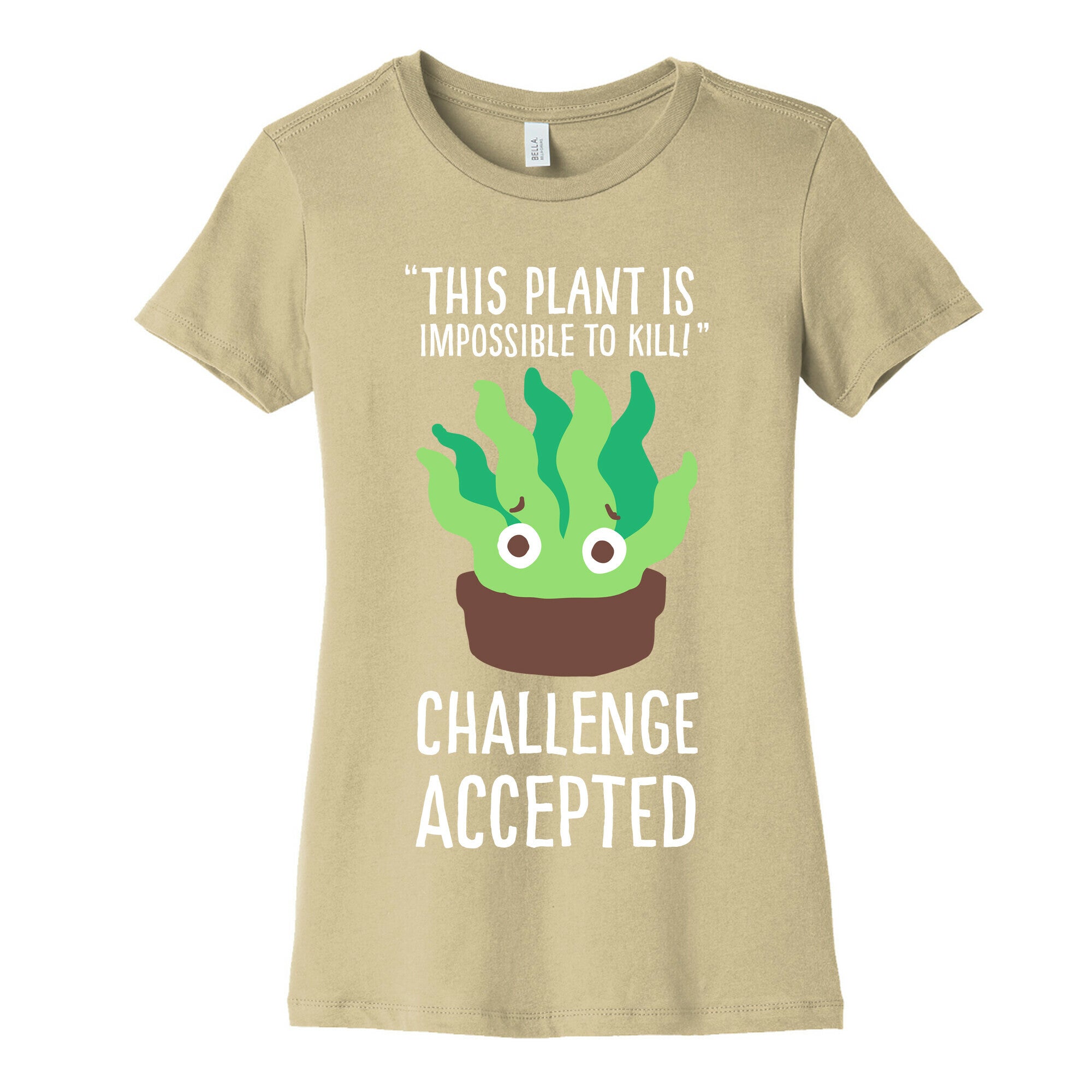 "Impossible" to Kill Plant Women's Cotton Tee