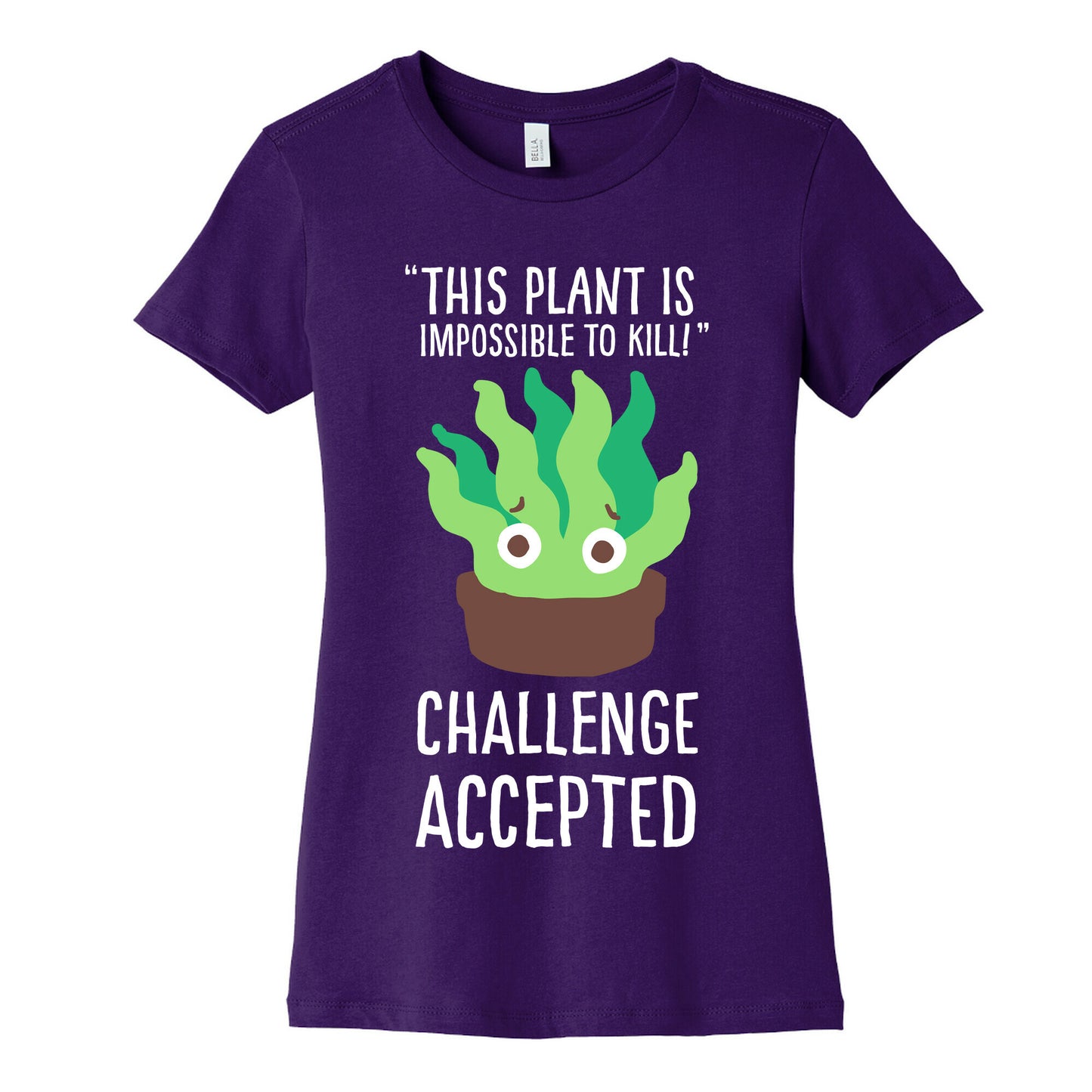 "Impossible" to Kill Plant Women's Cotton Tee