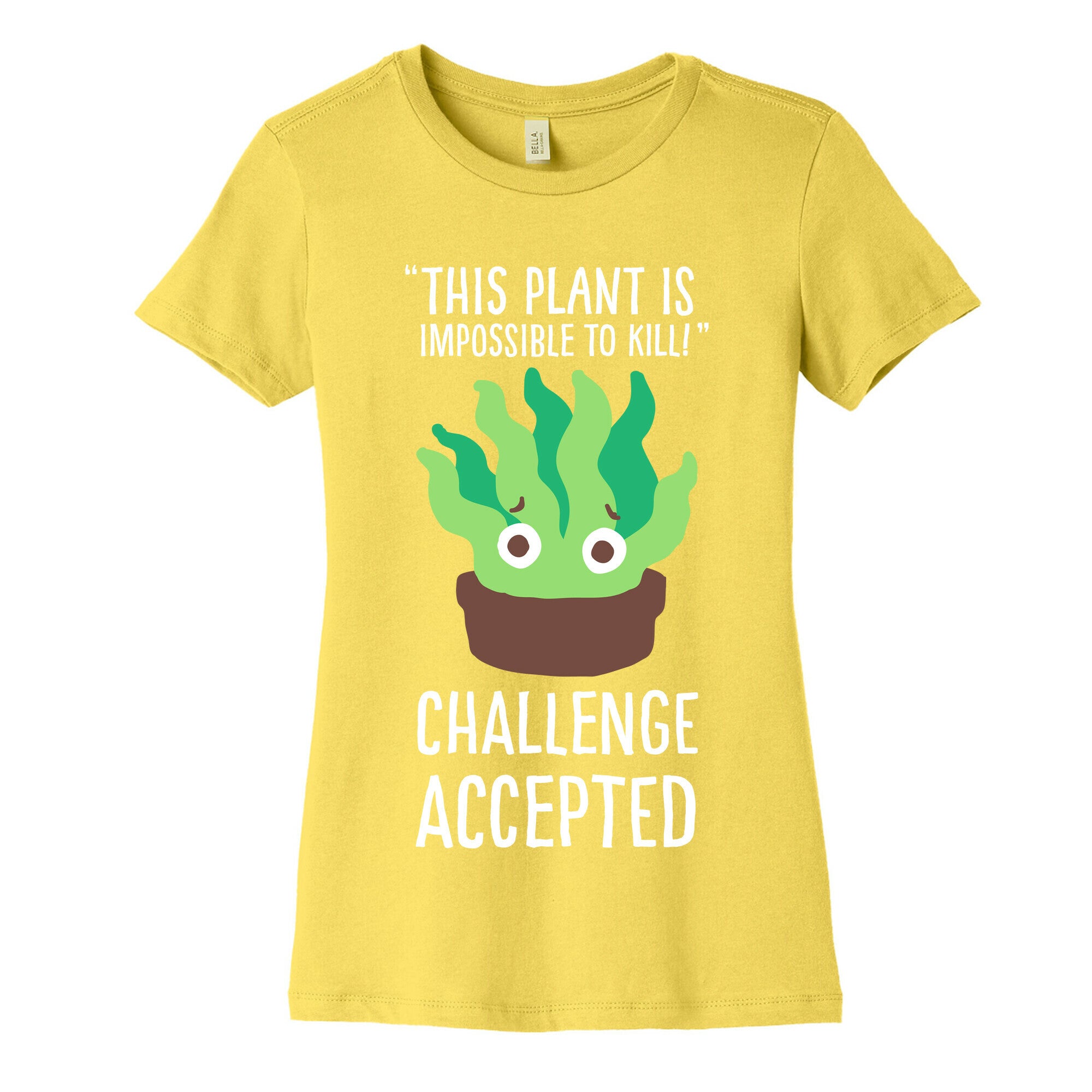 "Impossible" to Kill Plant Women's Cotton Tee
