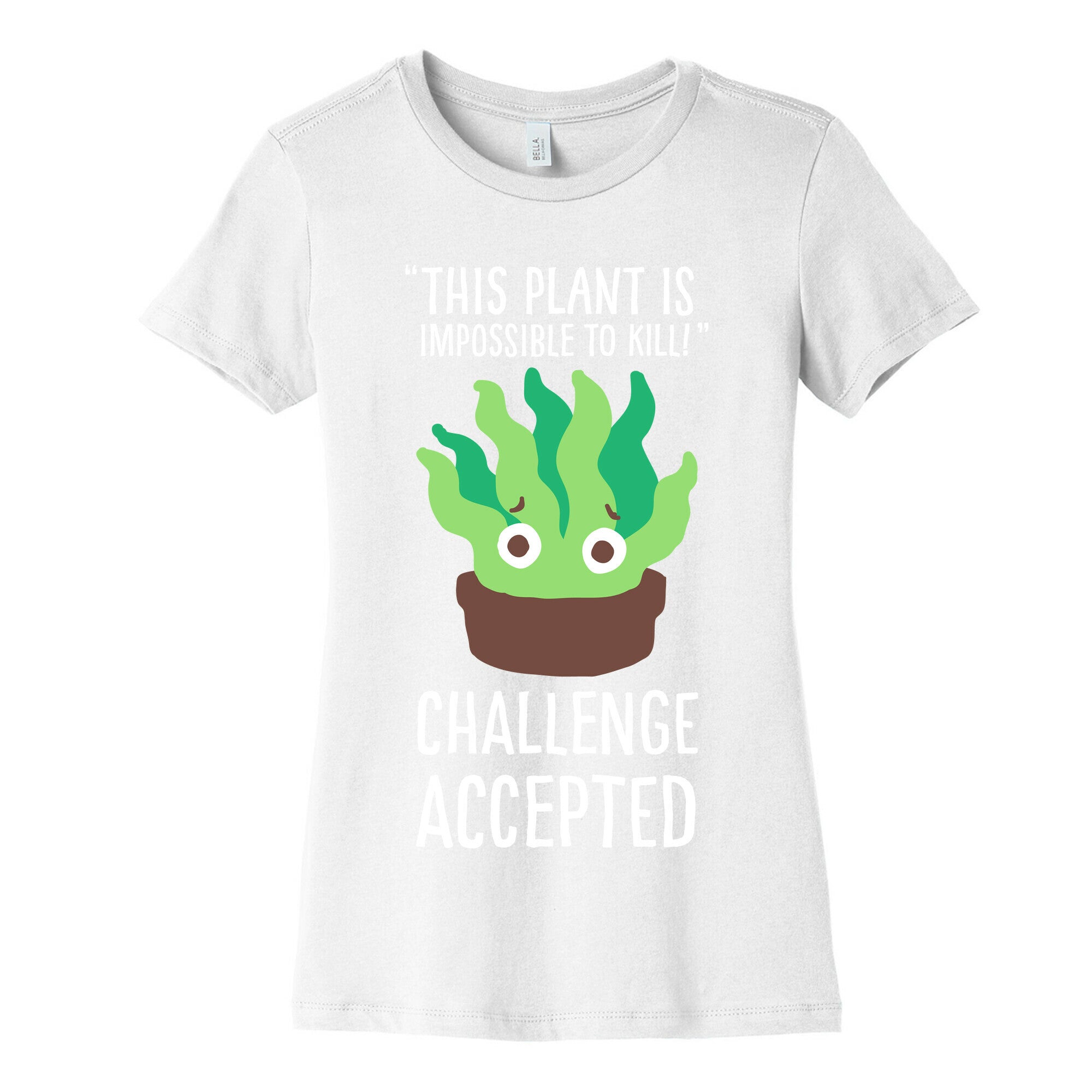 "Impossible" to Kill Plant Women's Cotton Tee