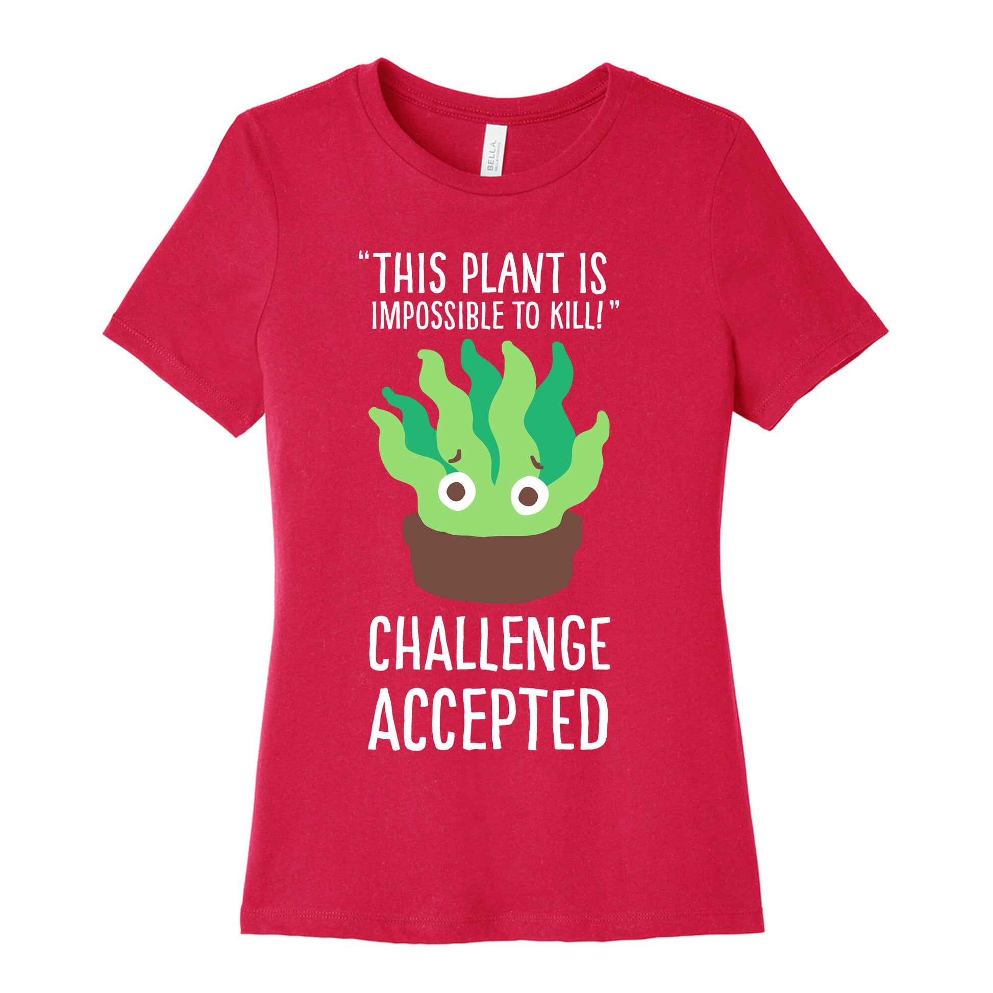 "Impossible" to Kill Plant Women's Cotton Tee