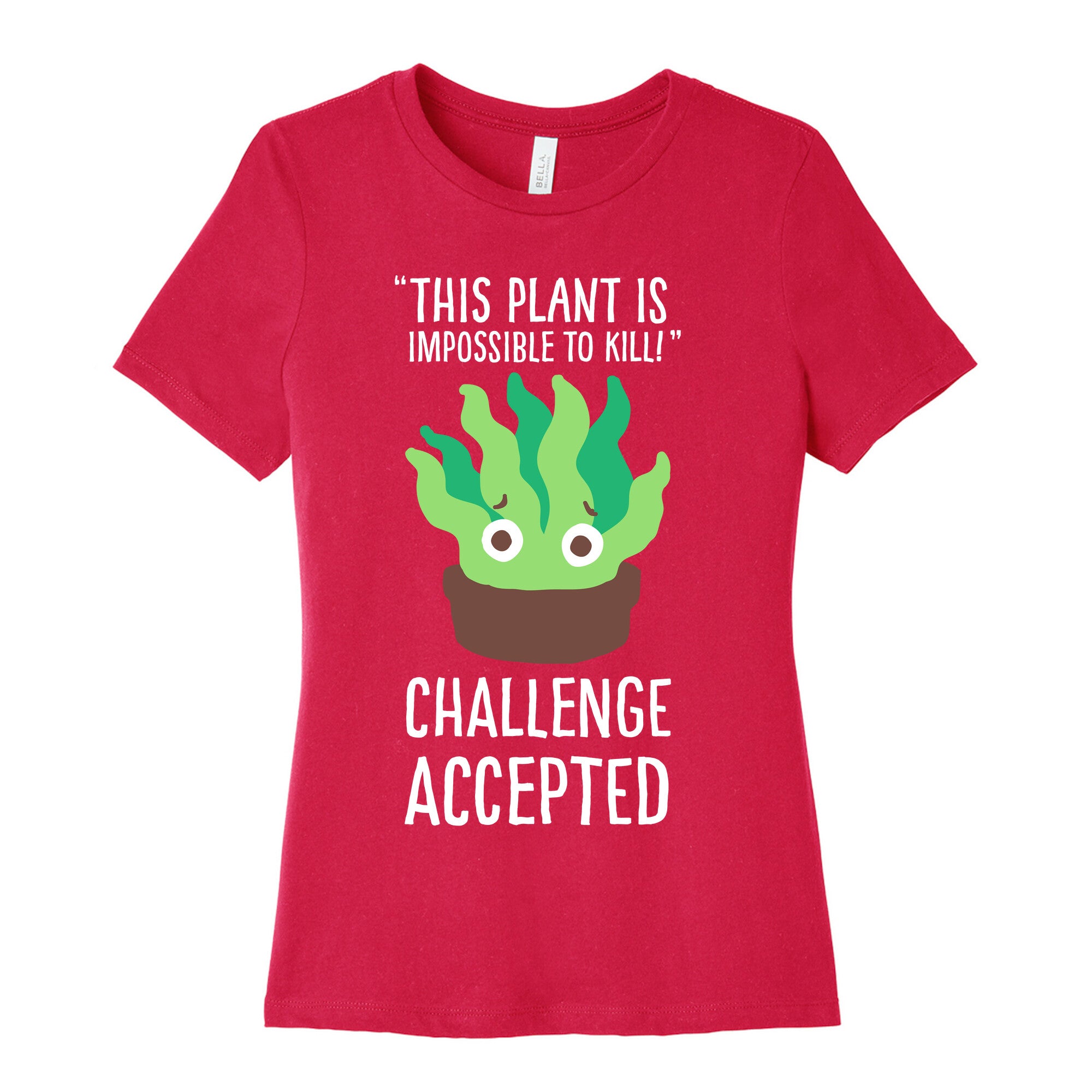 "Impossible" to Kill Plant Women's Cotton Tee