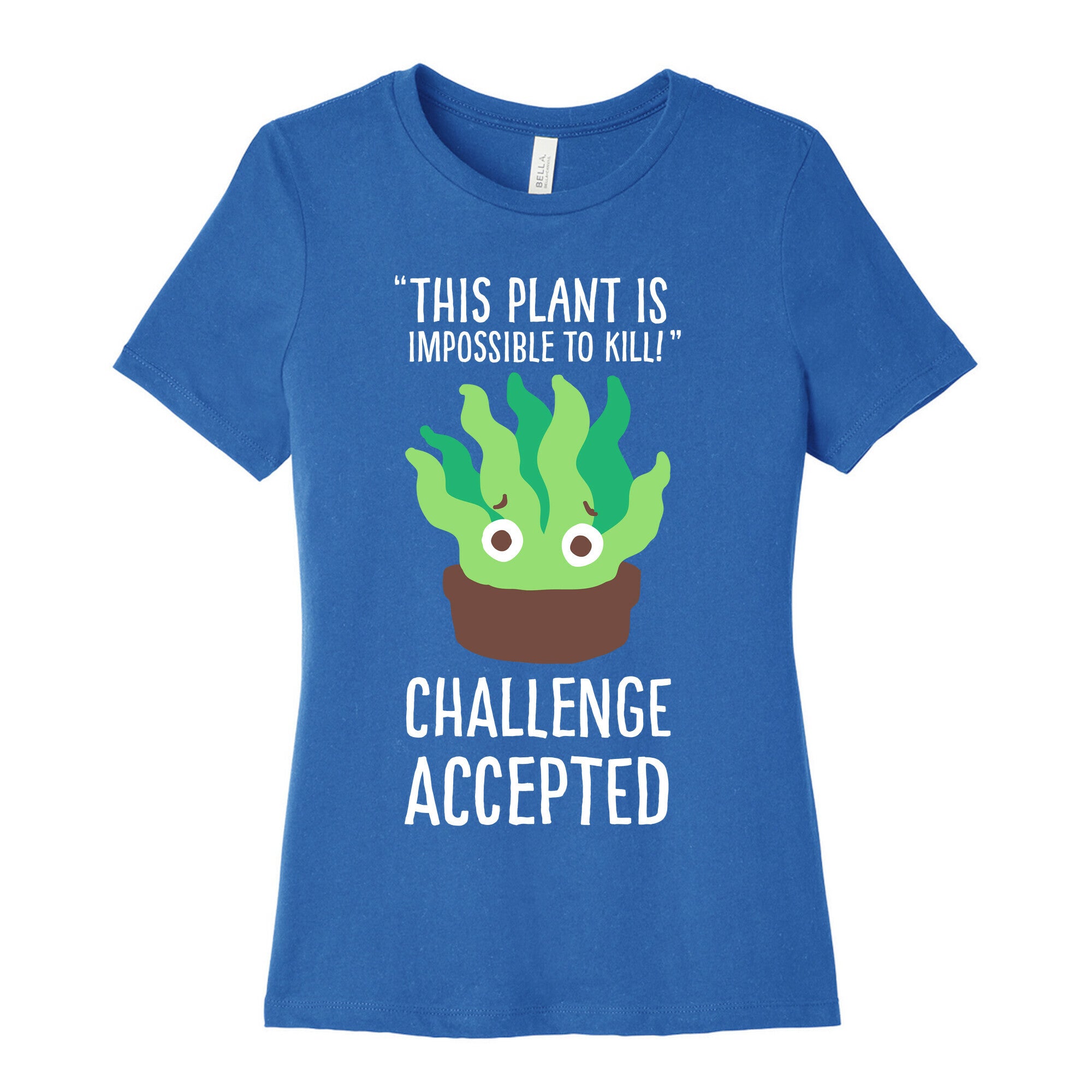 "Impossible" to Kill Plant Women's Cotton Tee