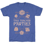 This Teacher Parties Unisex Triblend Tee