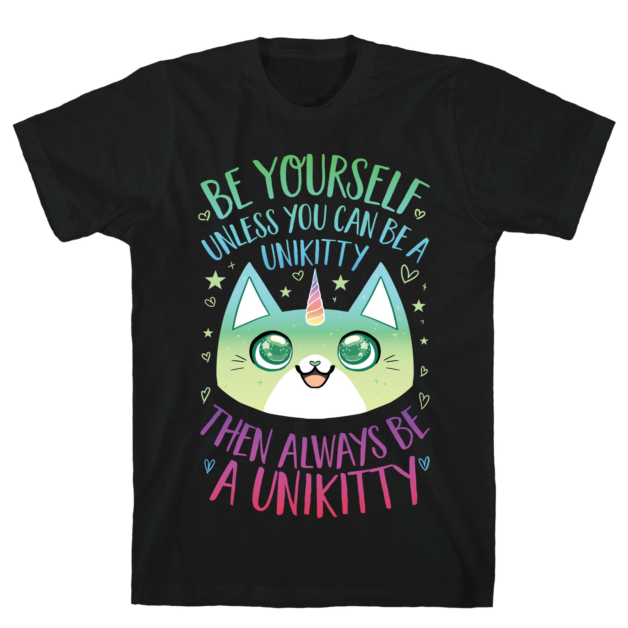 Be Yourself, Unless You Can Be A Unikitty T-Shirt