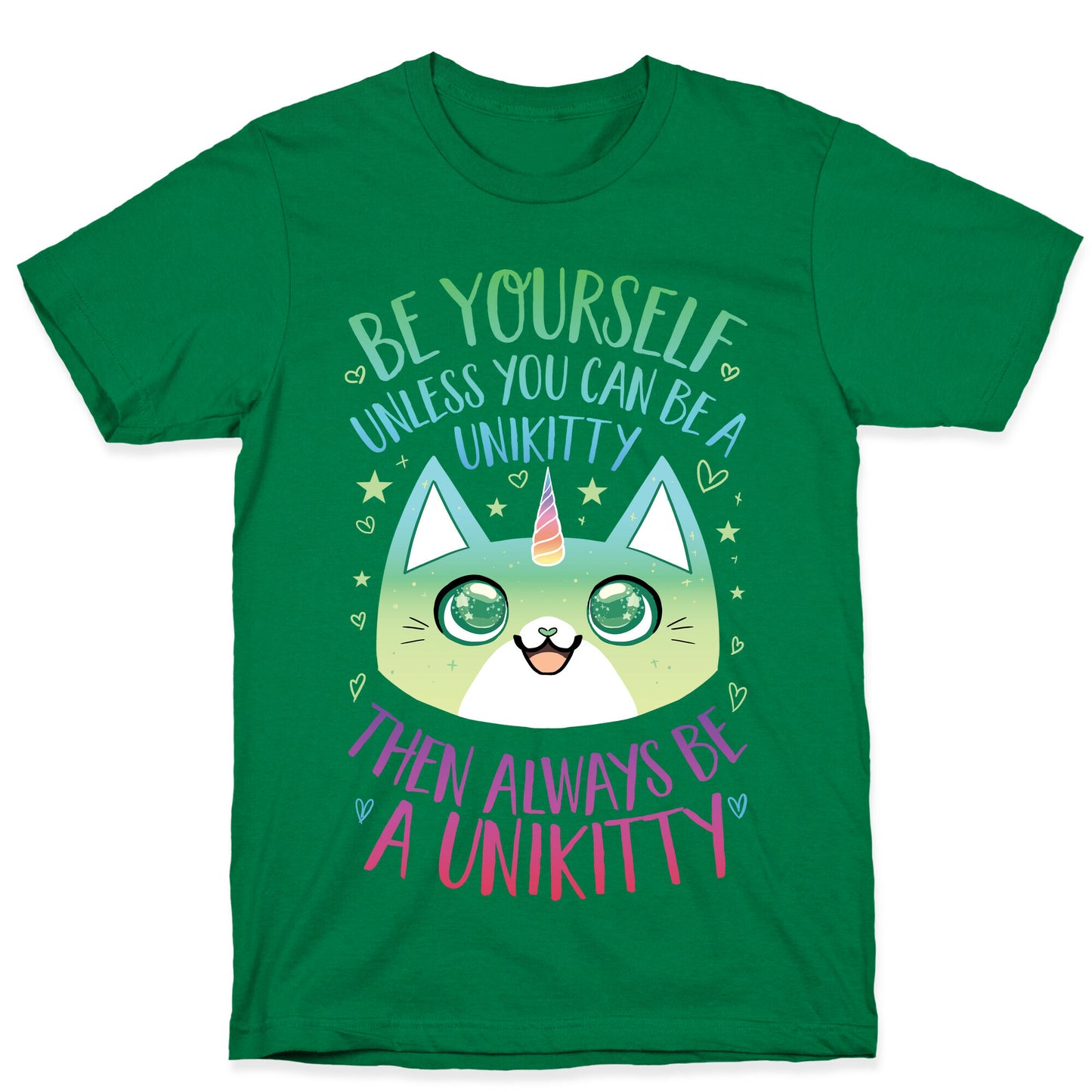Be Yourself, Unless You Can Be A Unikitty T-Shirt