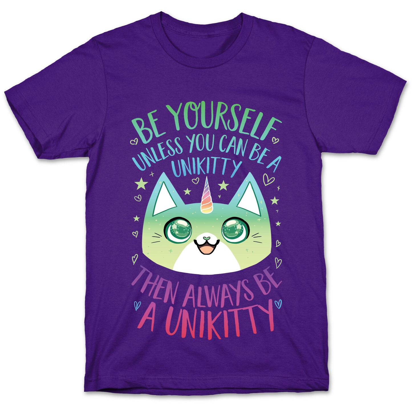 Be Yourself, Unless You Can Be A Unikitty T-Shirt