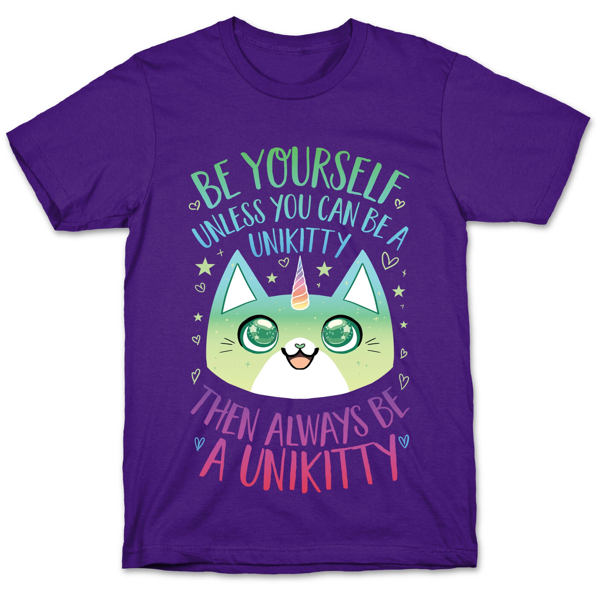 Be Yourself, Unless You Can Be A Unikitty T-Shirt