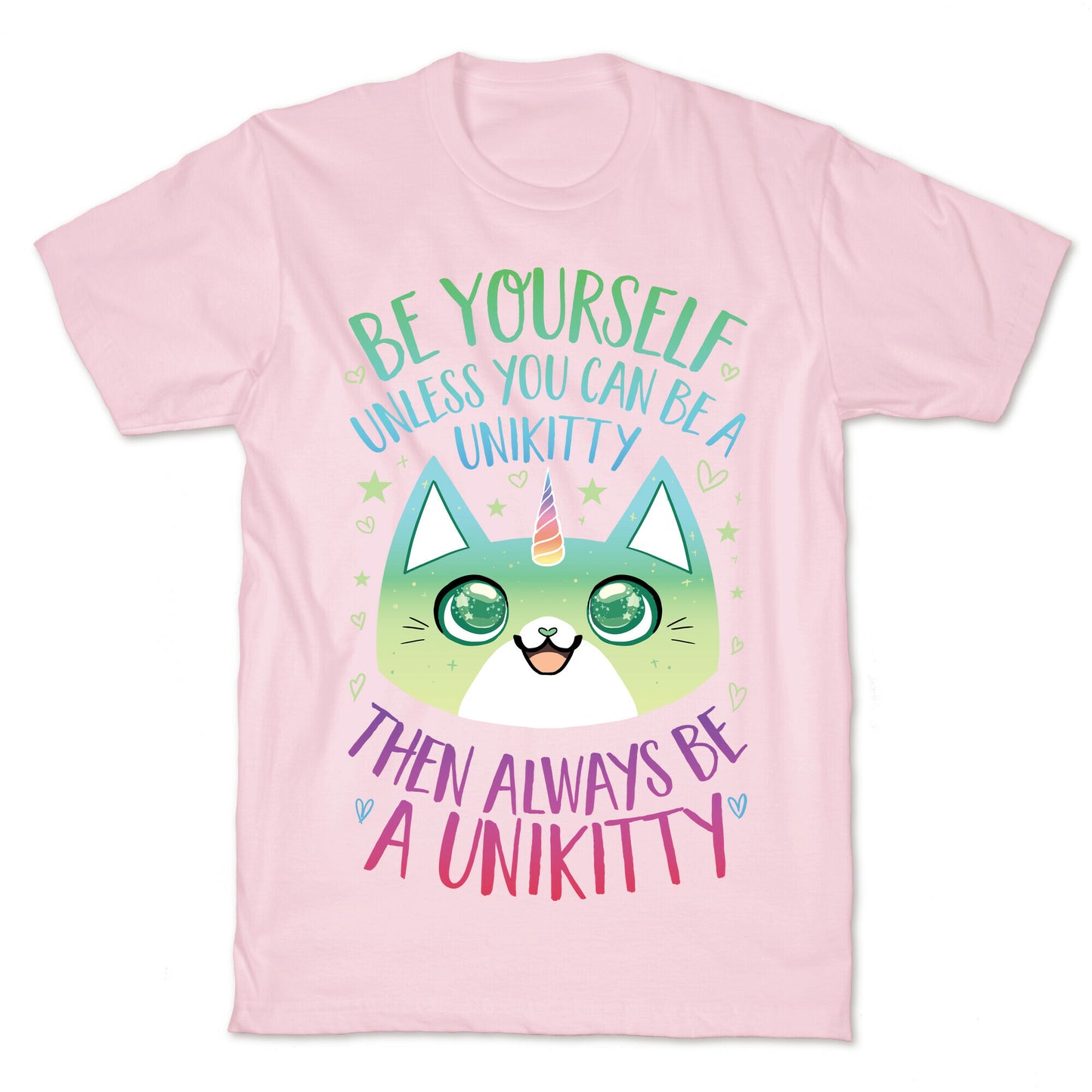 Be Yourself, Unless You Can Be A Unikitty T-Shirt