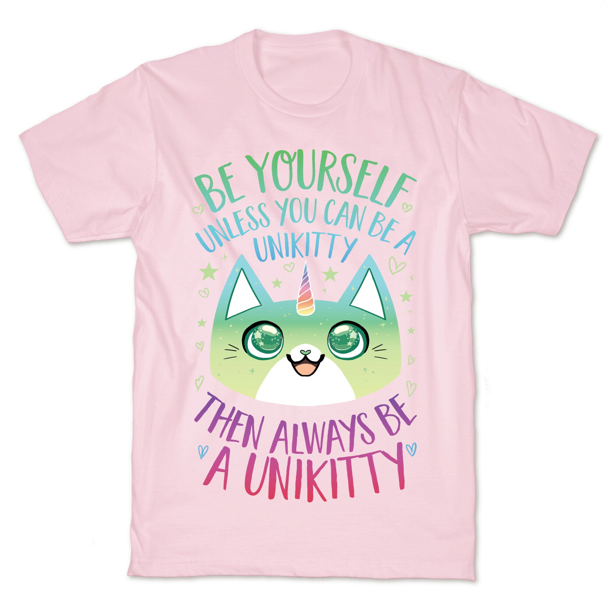 Be Yourself, Unless You Can Be A Unikitty T-Shirt