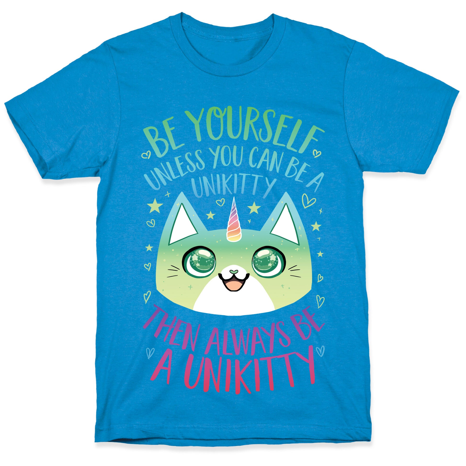Be Yourself, Unless You Can Be A Unikitty T-Shirt