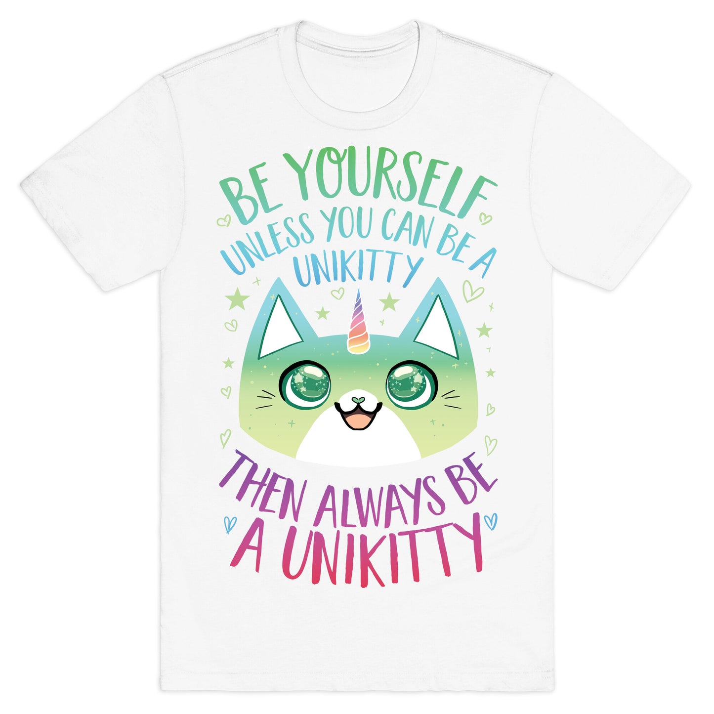 Be Yourself, Unless You Can Be A Unikitty T-Shirt